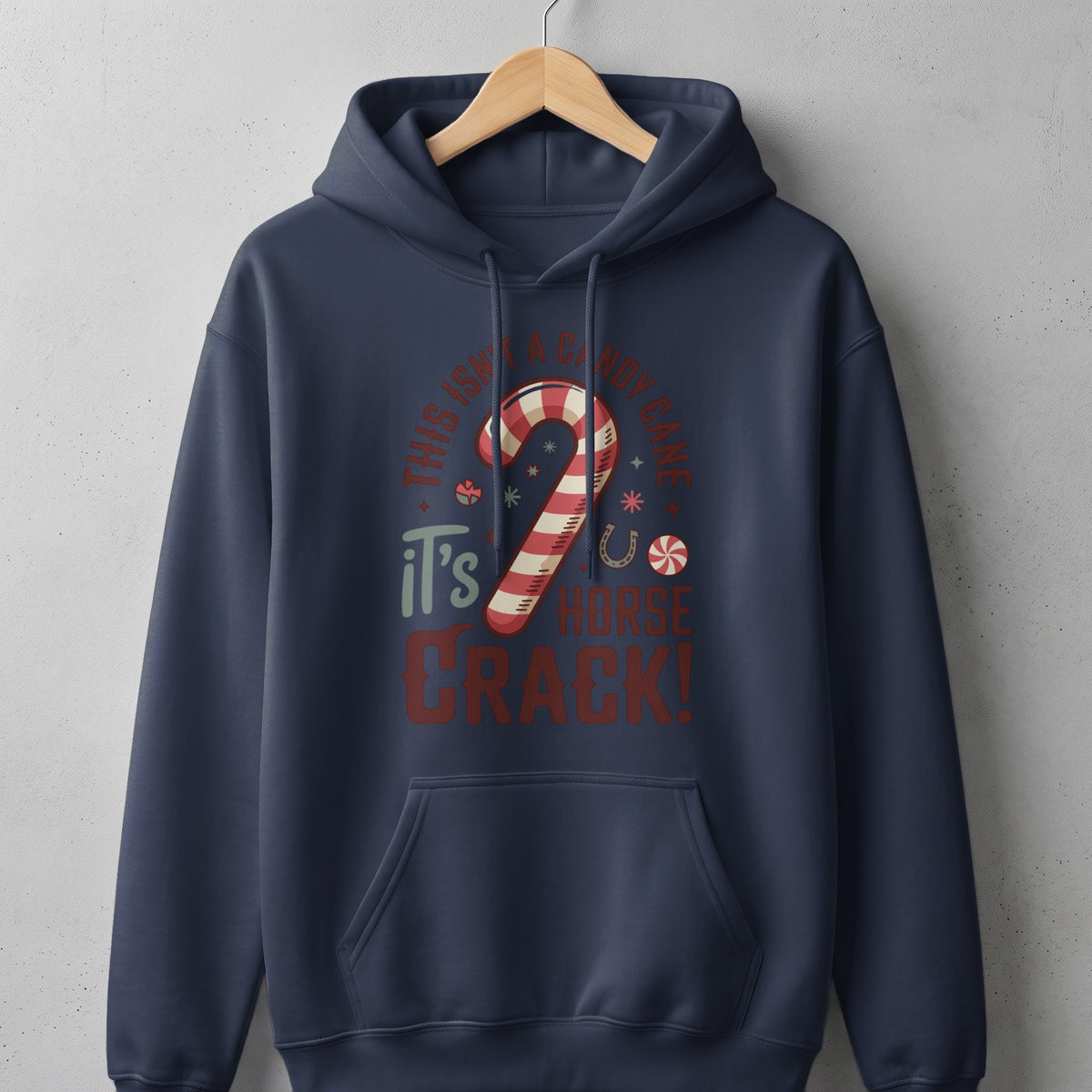 Dark blue hoodie with "This isn't a candy cane, it's horse crack!" text.