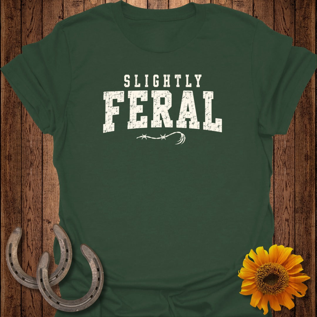 Dark green t-shirt with "SLIGHTLY FERAL" text and barbed wire design.