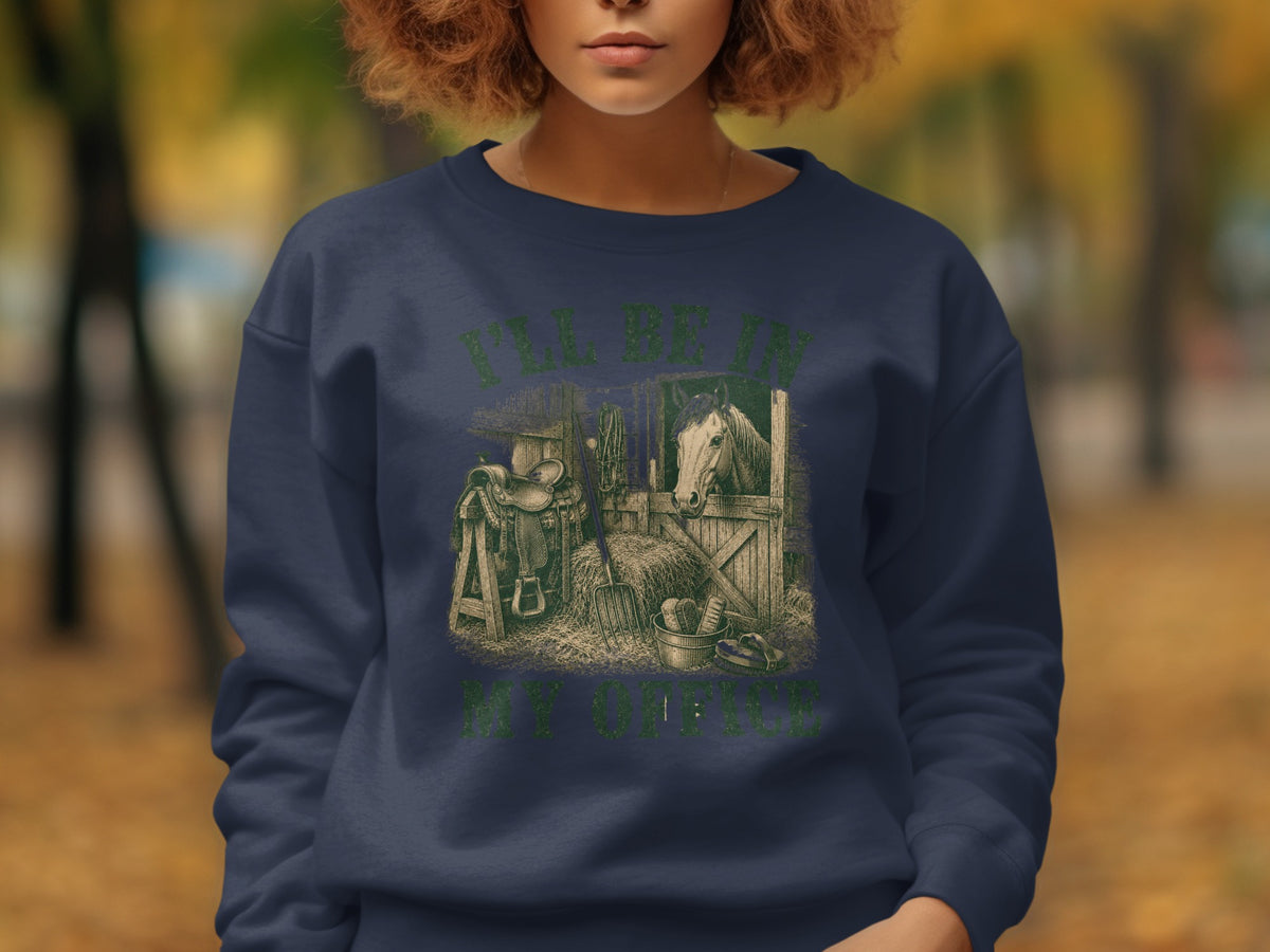 Navy sweatshirt with horse, saddle, and text "I'LL BE IN MY OFFICE".