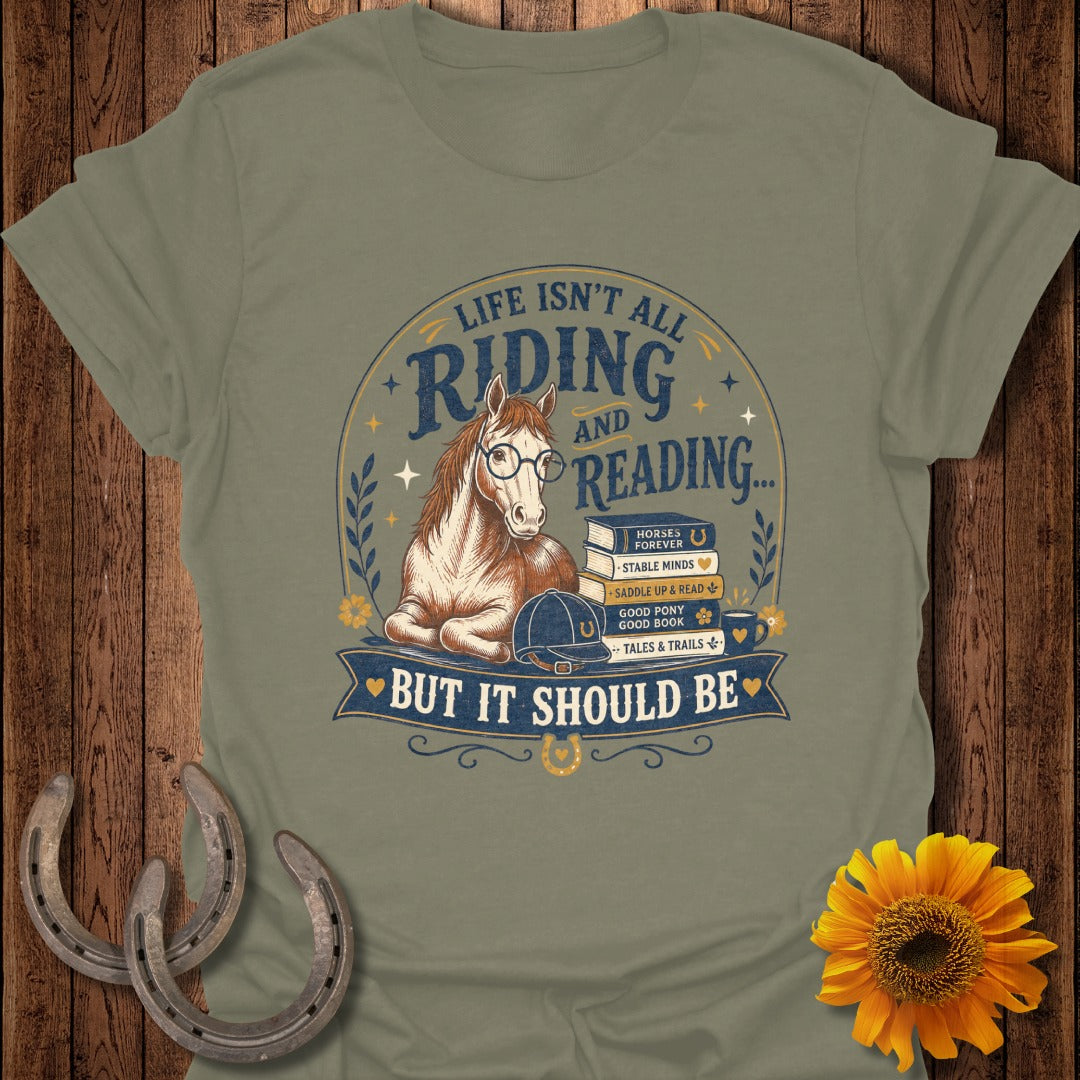 Horse wearing glasses, reading books, with text "Life Isn't All Riding and Reading... But It Should Be."