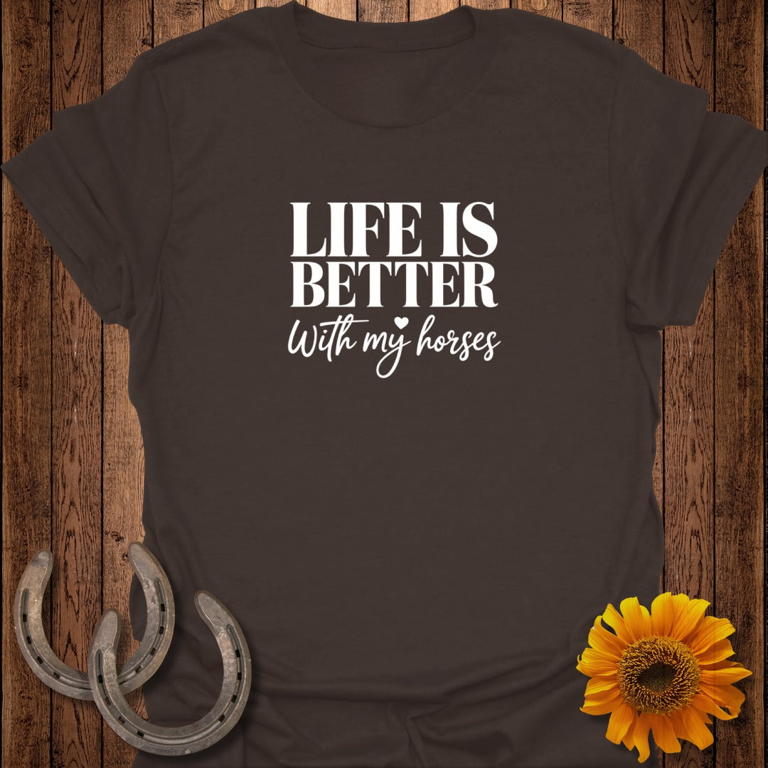 Brown t-shirt with "Life is Better With My Horses" text and horseshoes.