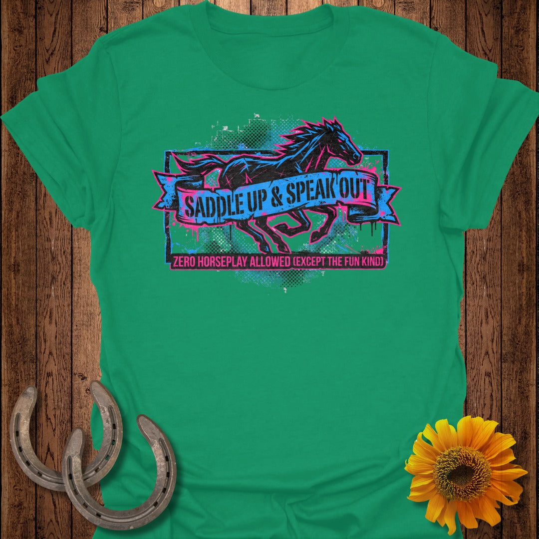 Saddle Up and Speak Out Zero Horseplay Allowed Shirt