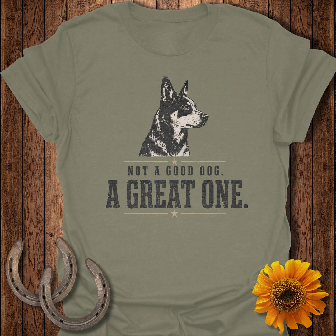 T-shirt with a dog illustration and text: "NOT A GOOD DOG. A GREAT ONE."