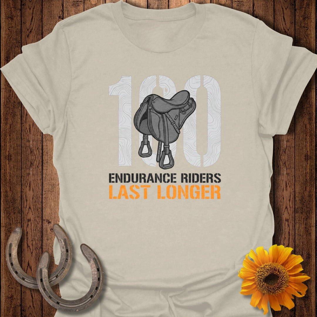 Endurance Riders Last Longer 100 Horse Riding T-Shirt