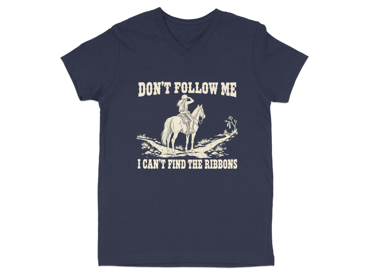 Navy blue V-neck t-shirt featuring a cream graphic of a horseback rider and text reading Don't follow me I can't find the ribbons.