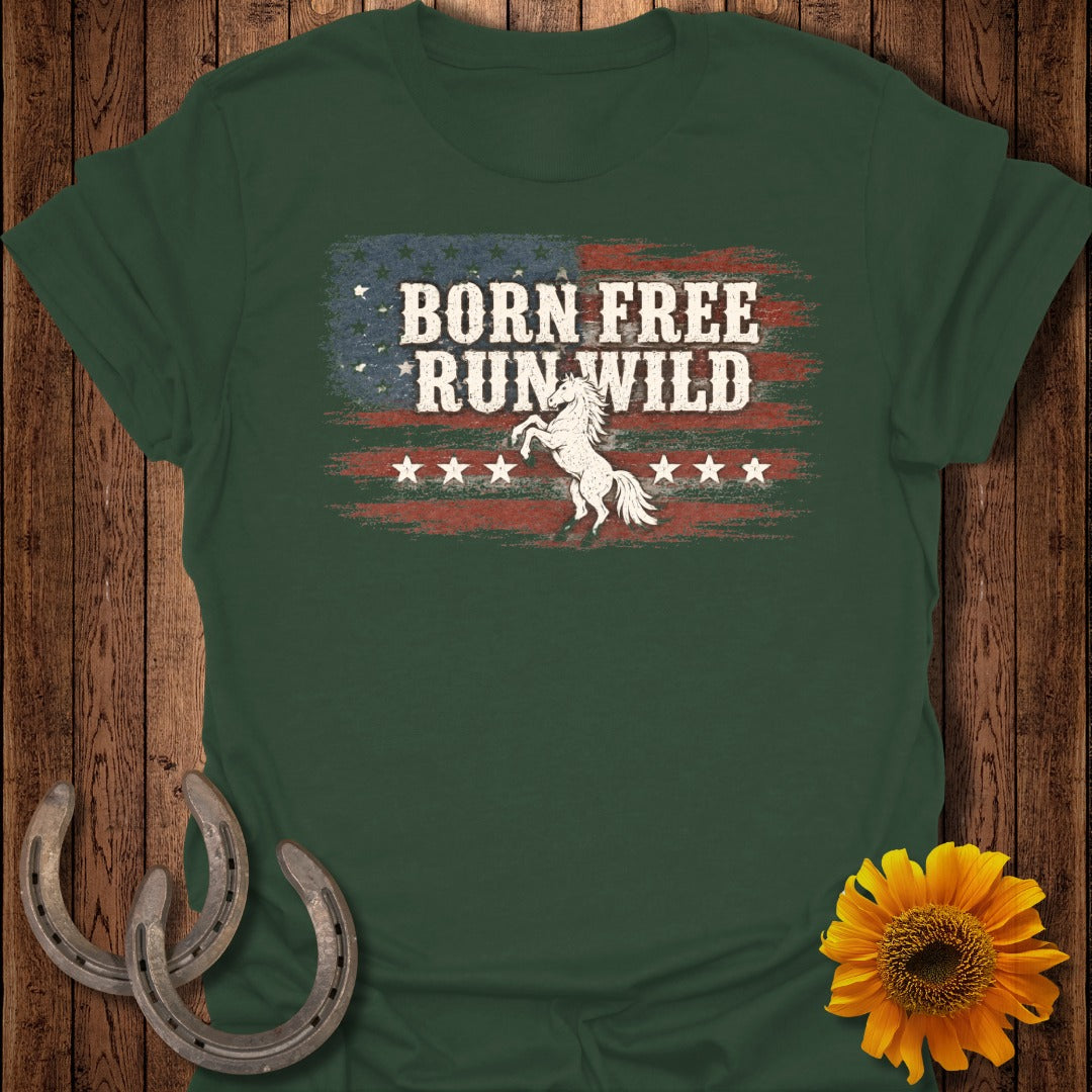 Dark green t-shirt with text "BORN FREE RUN WILD" and a rearing horse against a distressed American flag.