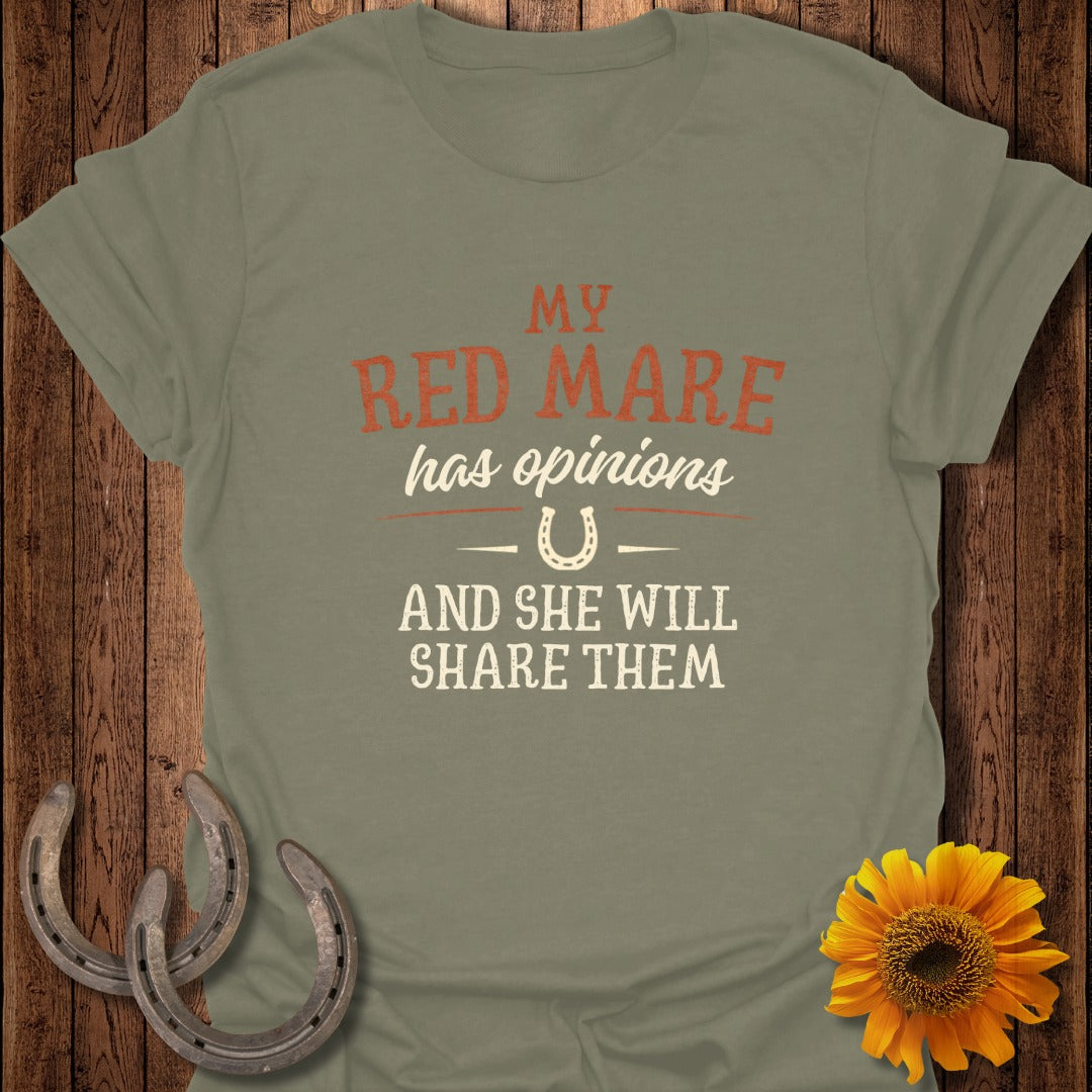 Olive green t-shirt with red text "MY RED MARE has OPINIONS AND SHE WILL SHARE THEM".
