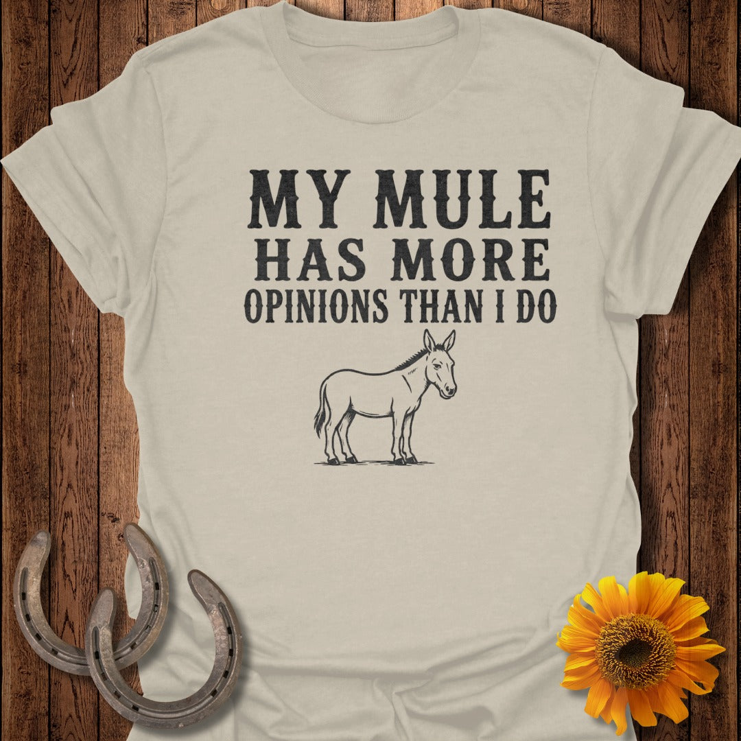 Light beige t-shirt with "MY MULE HAS MORE OPINIONS THAN I DO" and a mule graphic.
