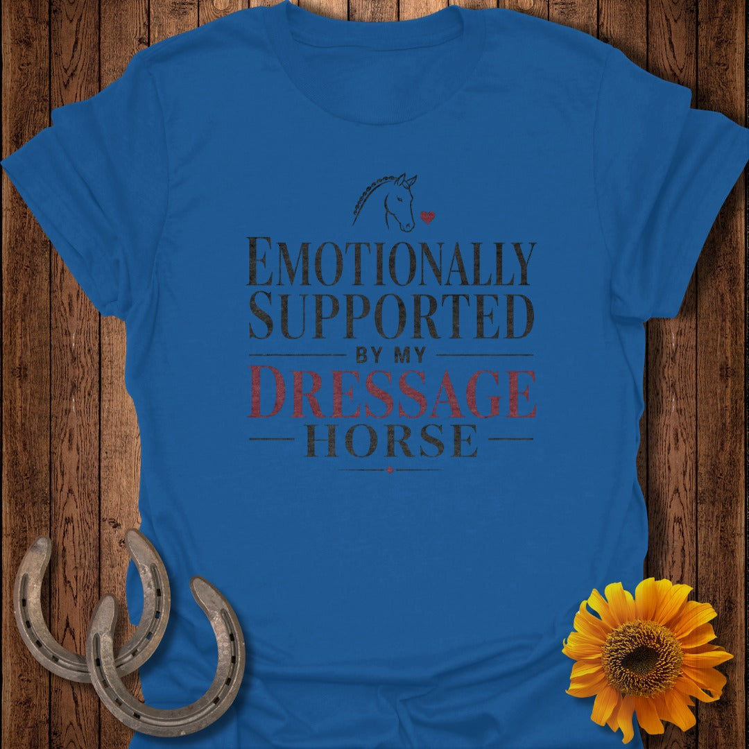 Blue t-shirt with "Emotionally Supported By My Dressage Horse" text and horse graphic.