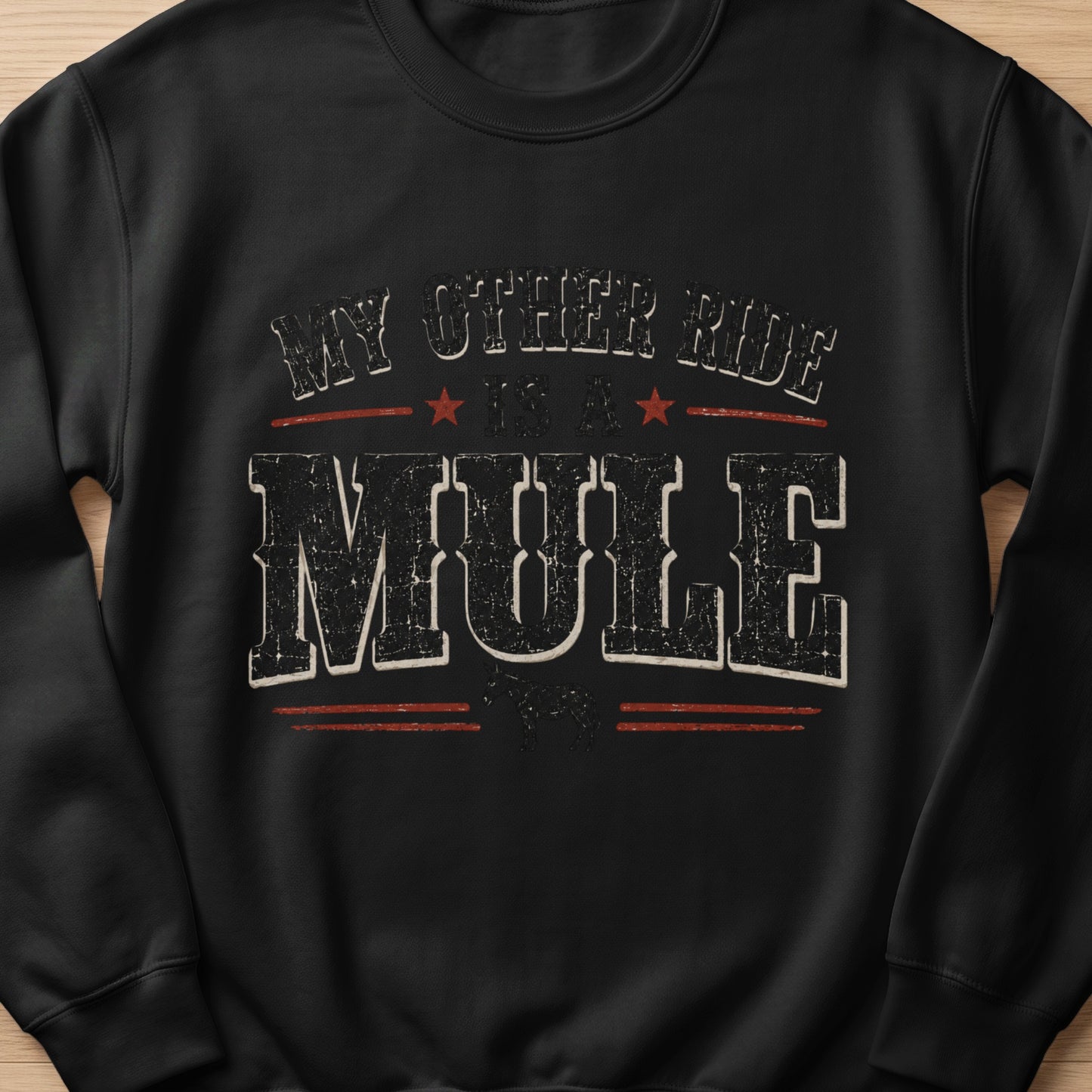 Black sweatshirt with text "My other ride is a mule" and a mule graphic.