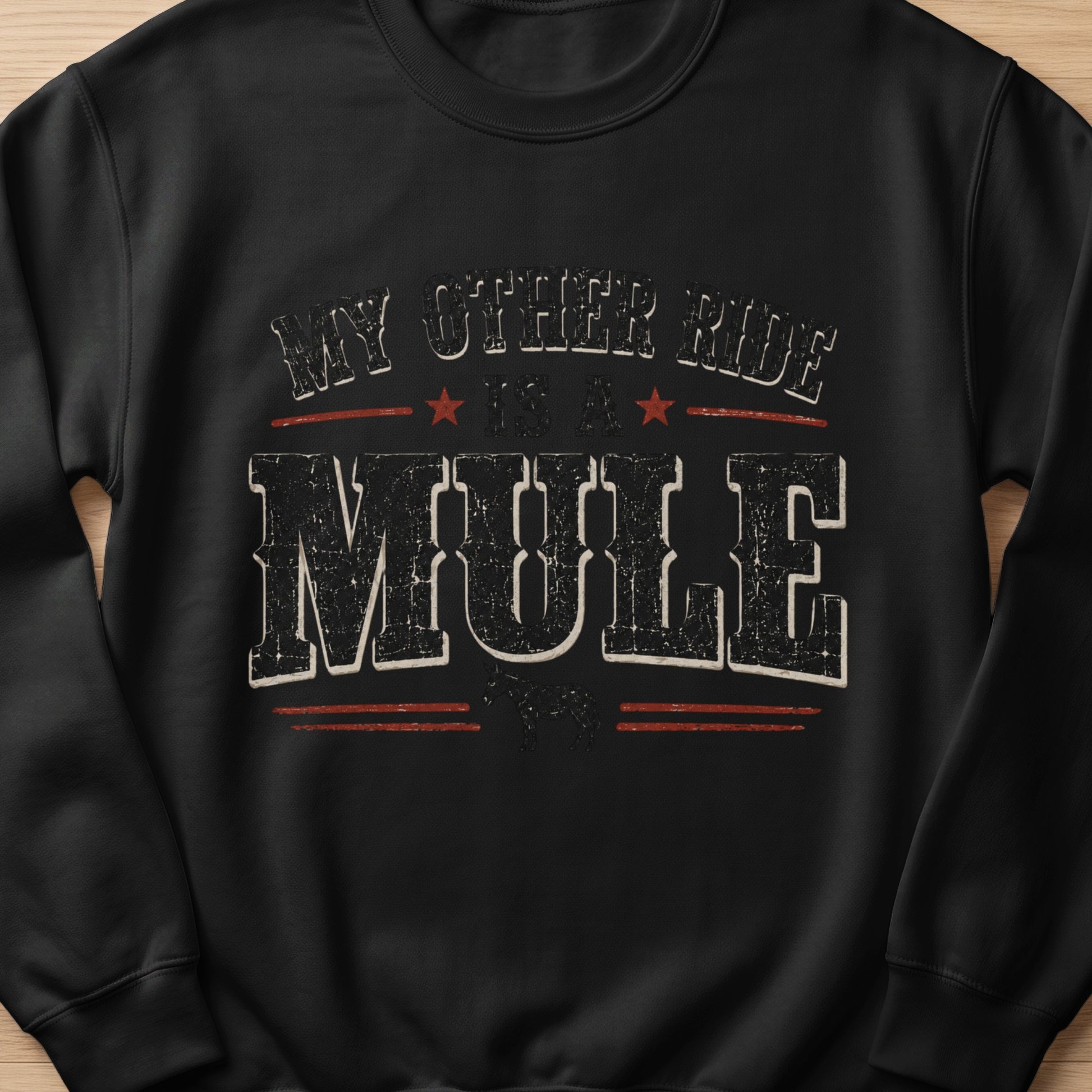 Black sweatshirt with text "My other ride is a mule" and a mule graphic.
