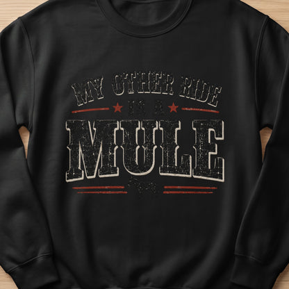 Black sweatshirt with text "My other ride is a mule" and a mule graphic.