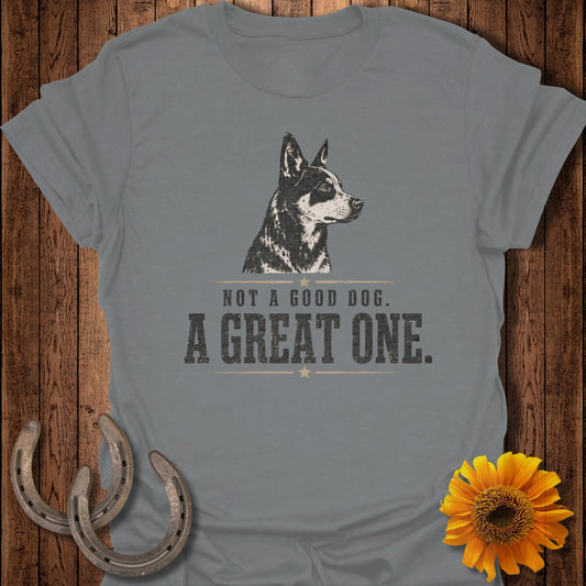Grey t-shirt with black and white dog sketch and "Not a good dog. A great one." text.