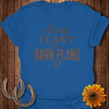 Blue t-shirt with "Sorry, I CAN'T I Have BARN PLANS" text and horseshoe graphic.