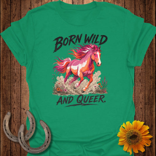 Green t-shirt with a running horse and text "BORN WILD AND QUEER."