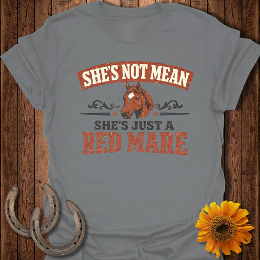 Grey t-shirt with "SHE'S NOT MEAN SHE'S JUST A RED MARE" and horse graphic.