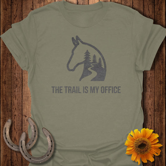 The Trail is My Office Horse T-Shirt Outdoor Adventure