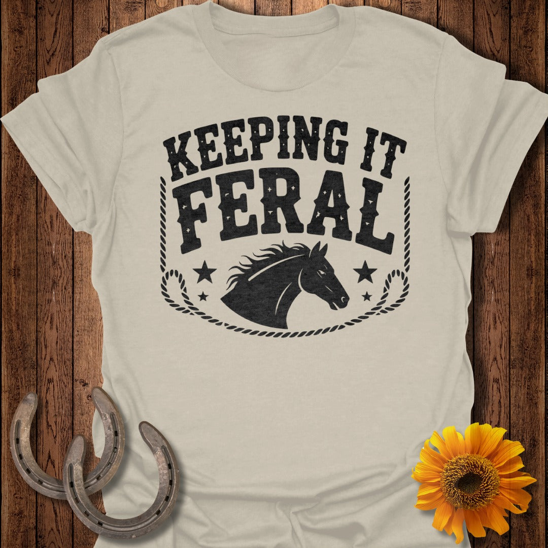 Keeping It Feral Horse T-Shirt