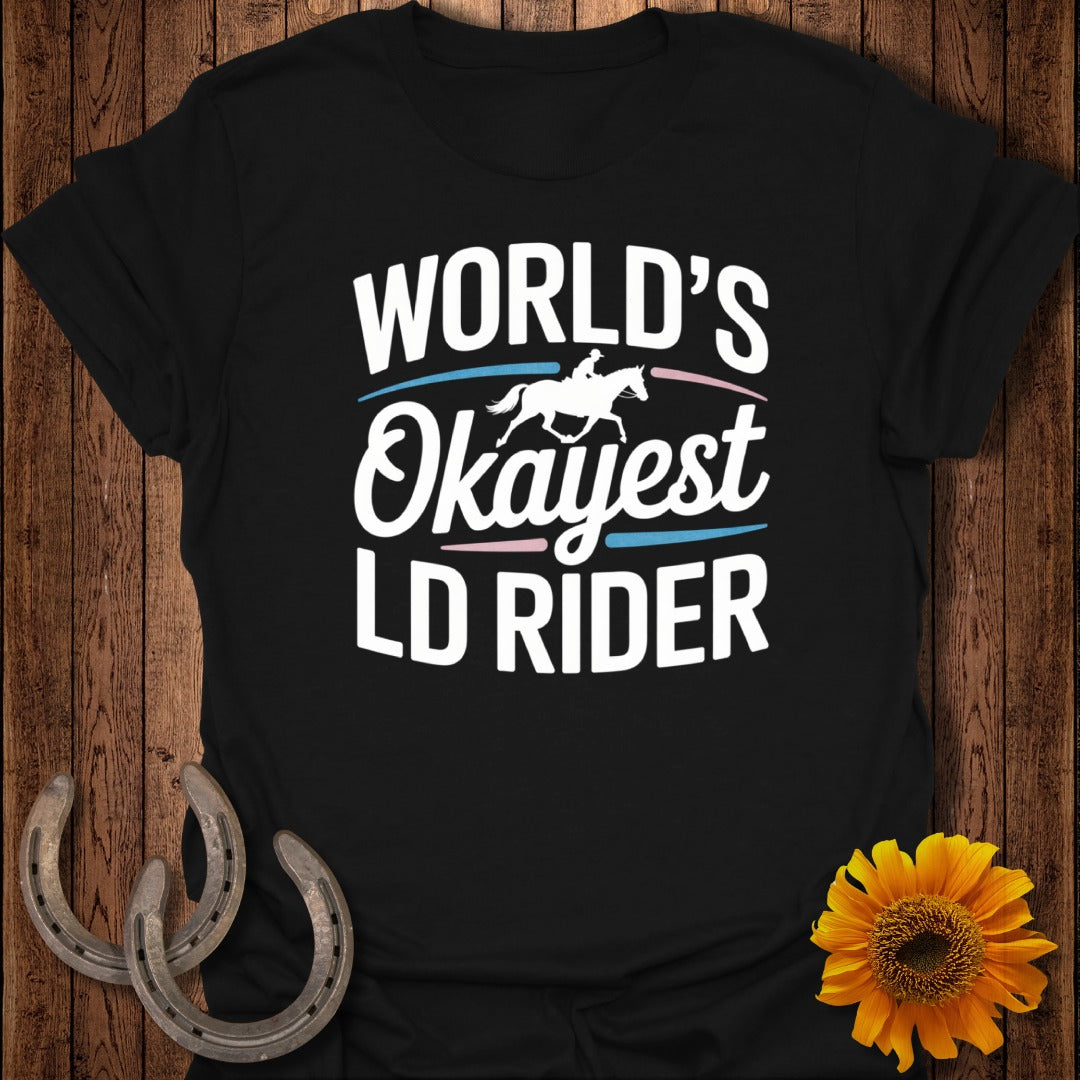 Okayest LD Rider Horse T-Shirt