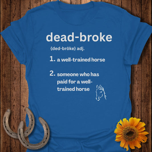 Dead Broke Horse T-Shirt