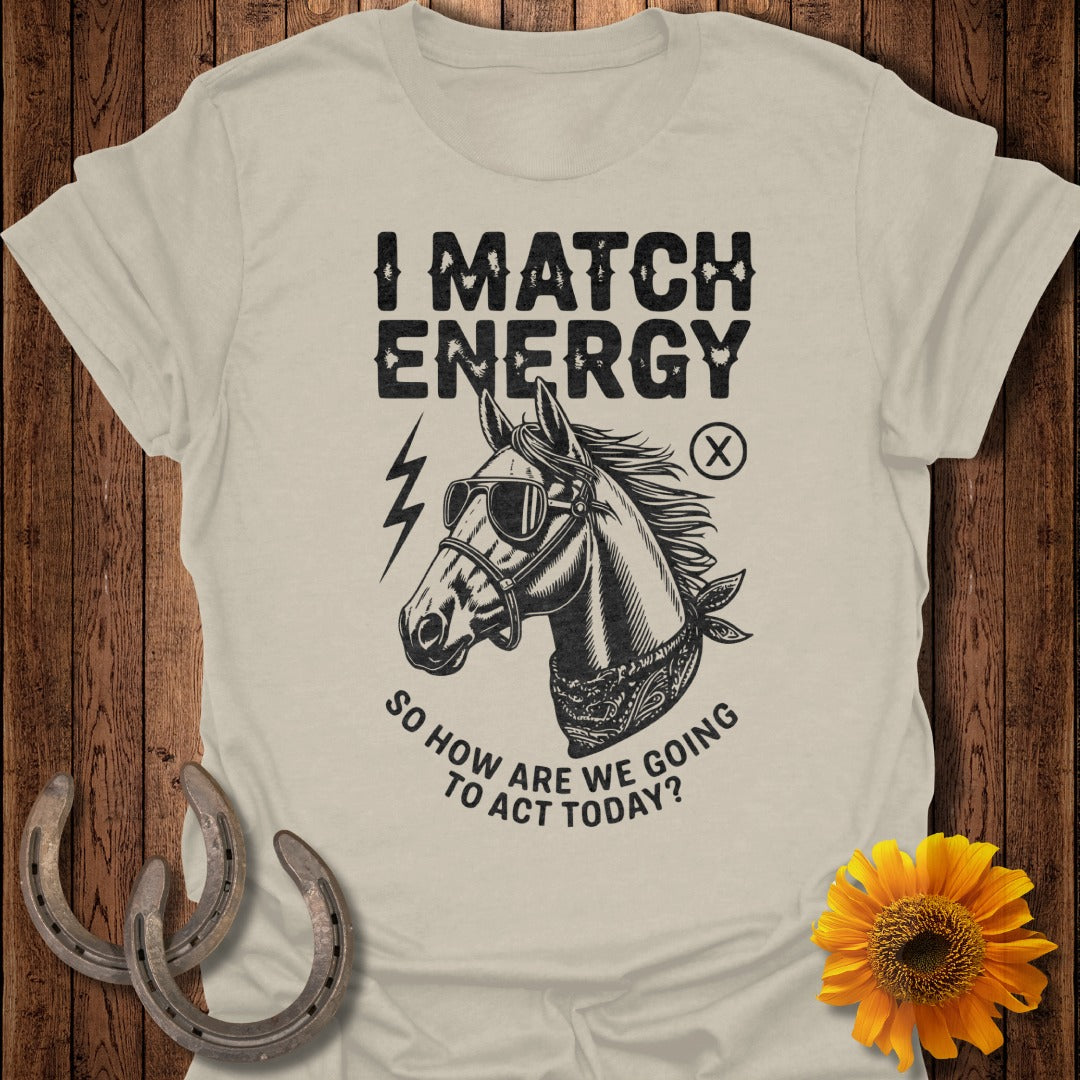 I Match Energy Horse T-Shirt