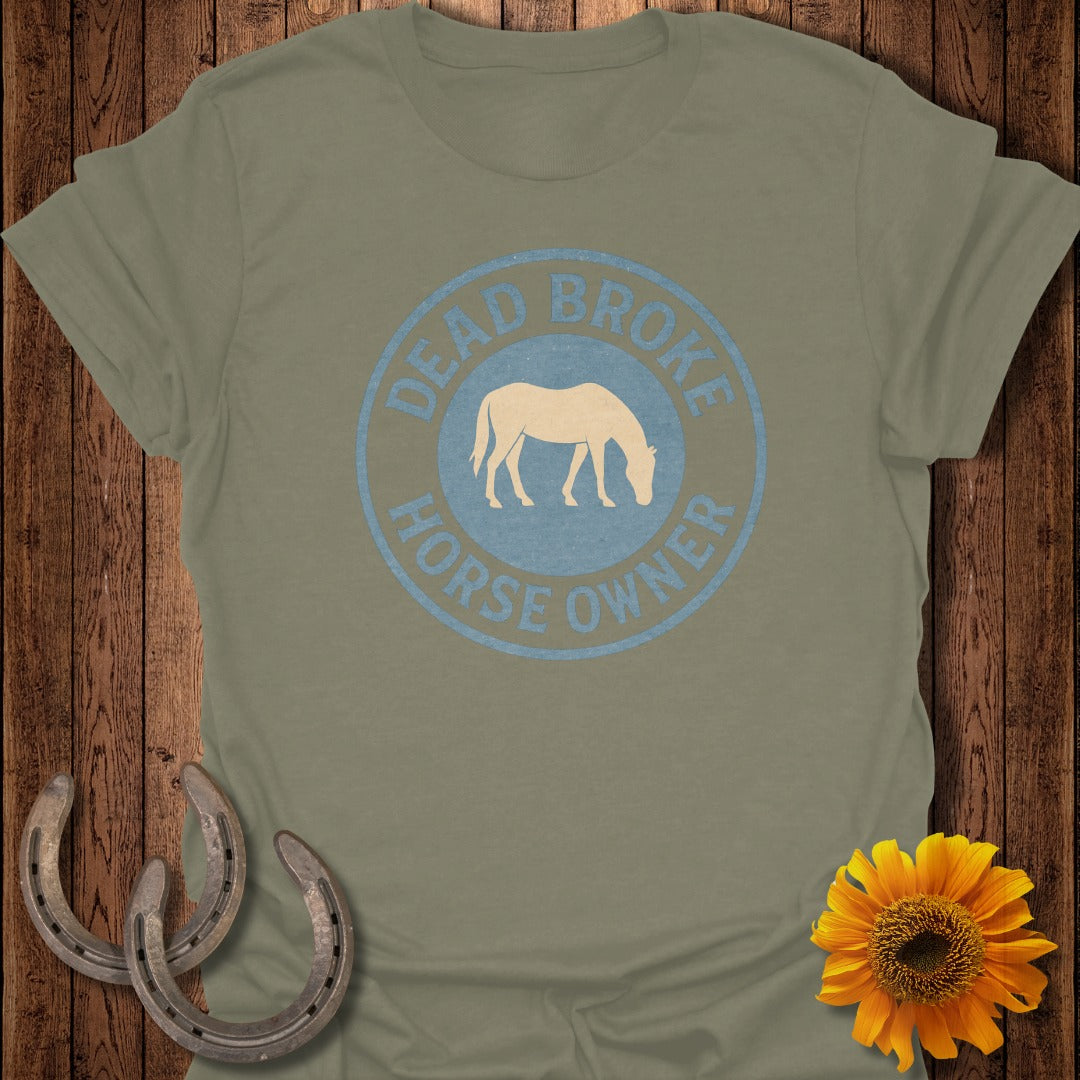 Dead Broke Horse T-Shirt