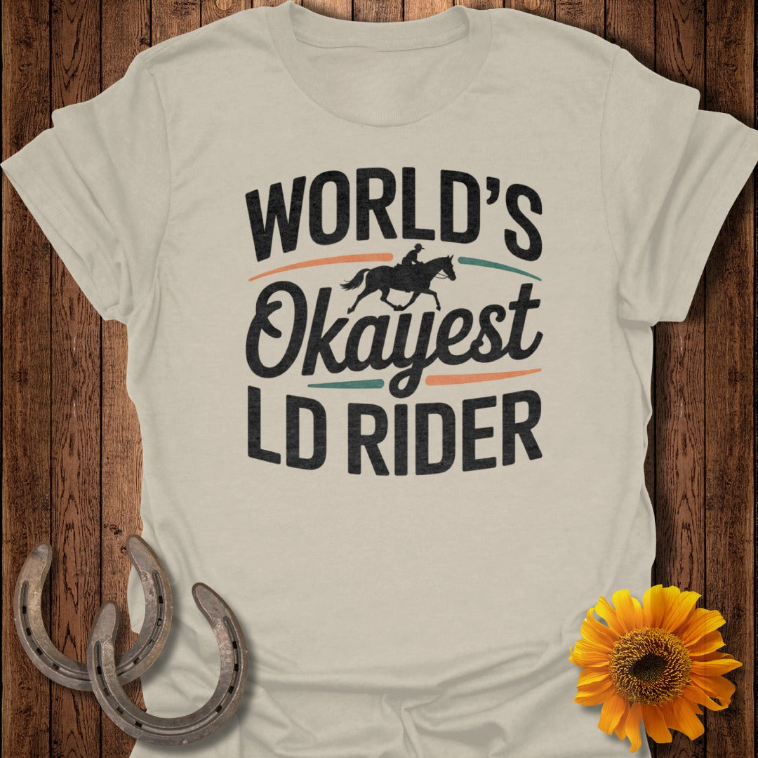 Okayest LD Rider Horse T-Shirt
