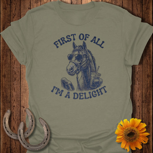 First of All I’m a Delight Horse T-Shirt