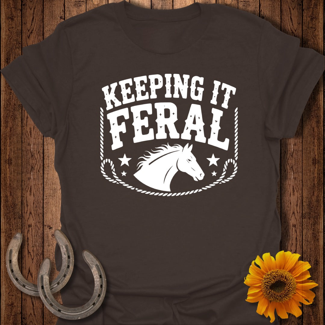 Keeping It Feral Horse T-Shirt