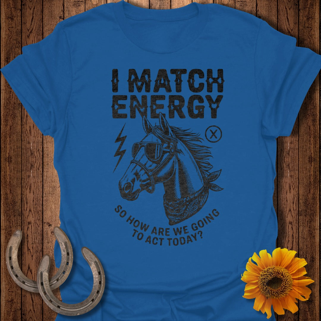 I Match Energy Horse T-Shirt