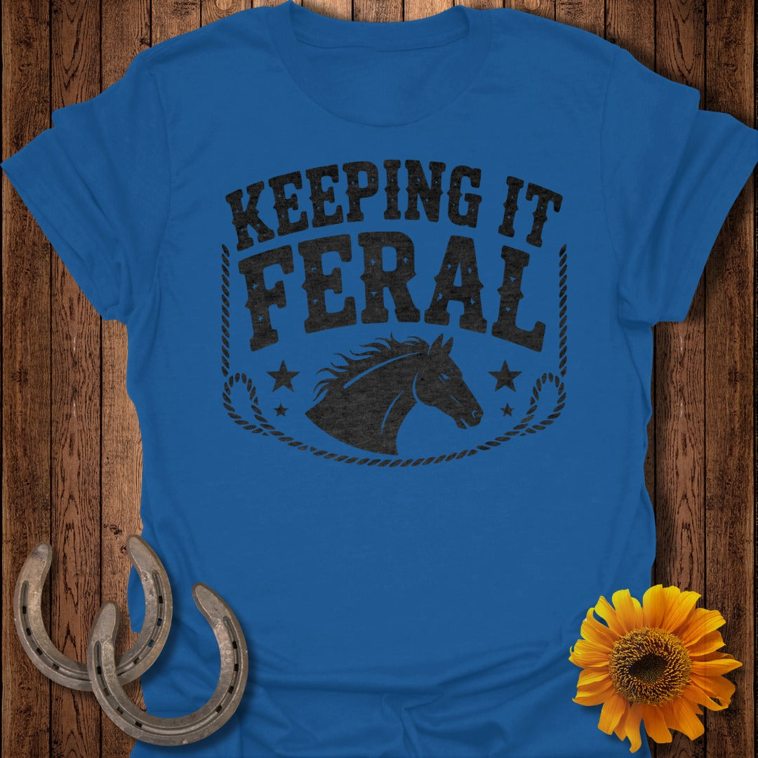 Keeping It Feral Horse T-Shirt