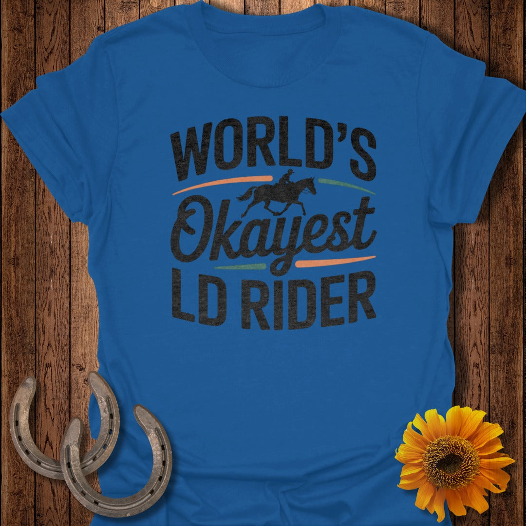 Okayest LD Rider Horse T-Shirt