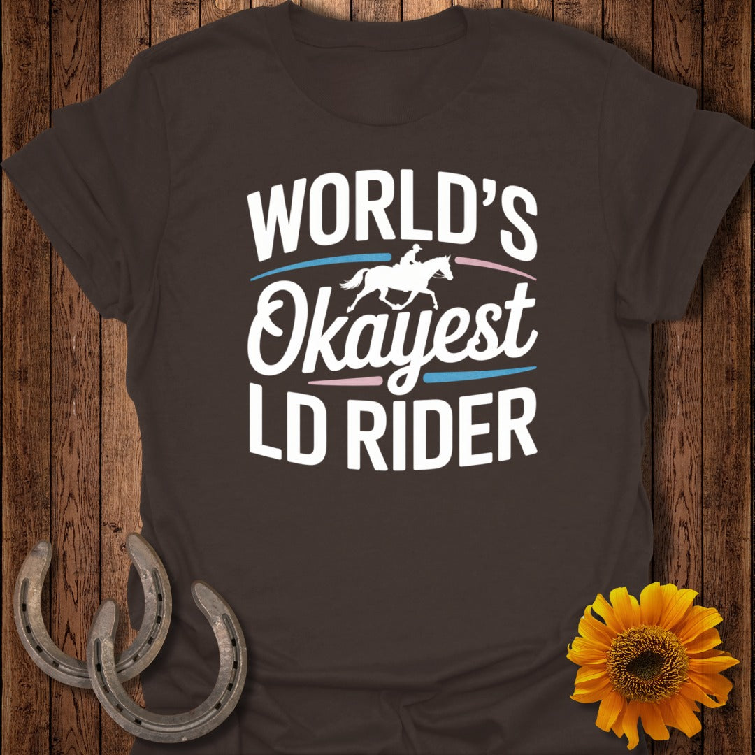 Okayest LD Rider Horse T-Shirt