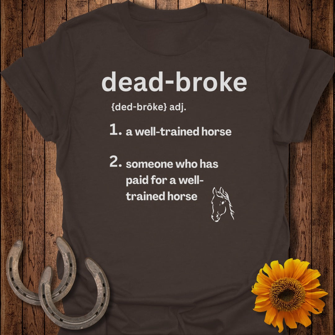 Dead Broke Horse T-Shirt
