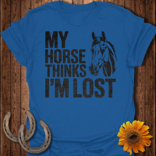 Horse Thinks I'm Lost T-Shirt