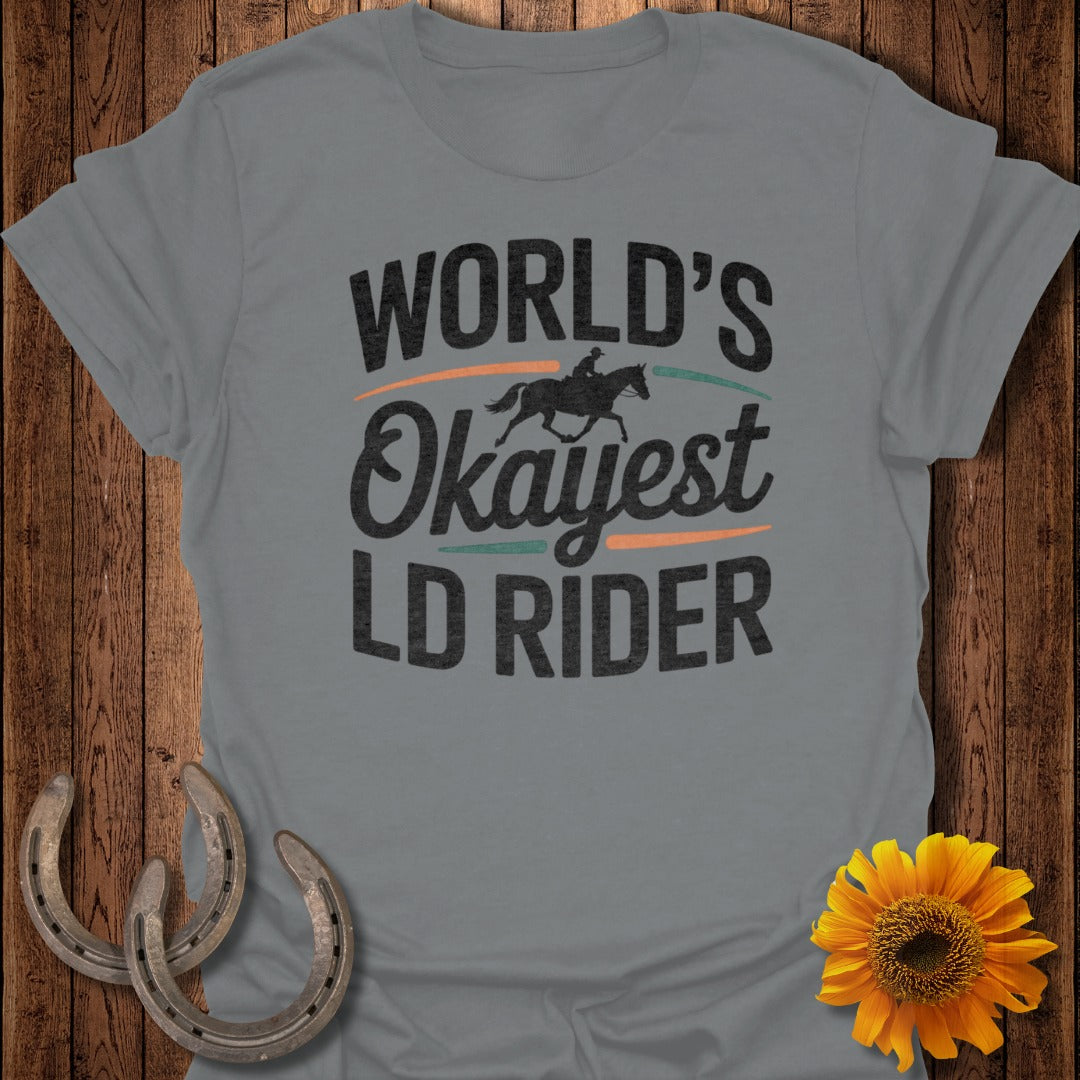 Okayest LD Rider Horse T-Shirt