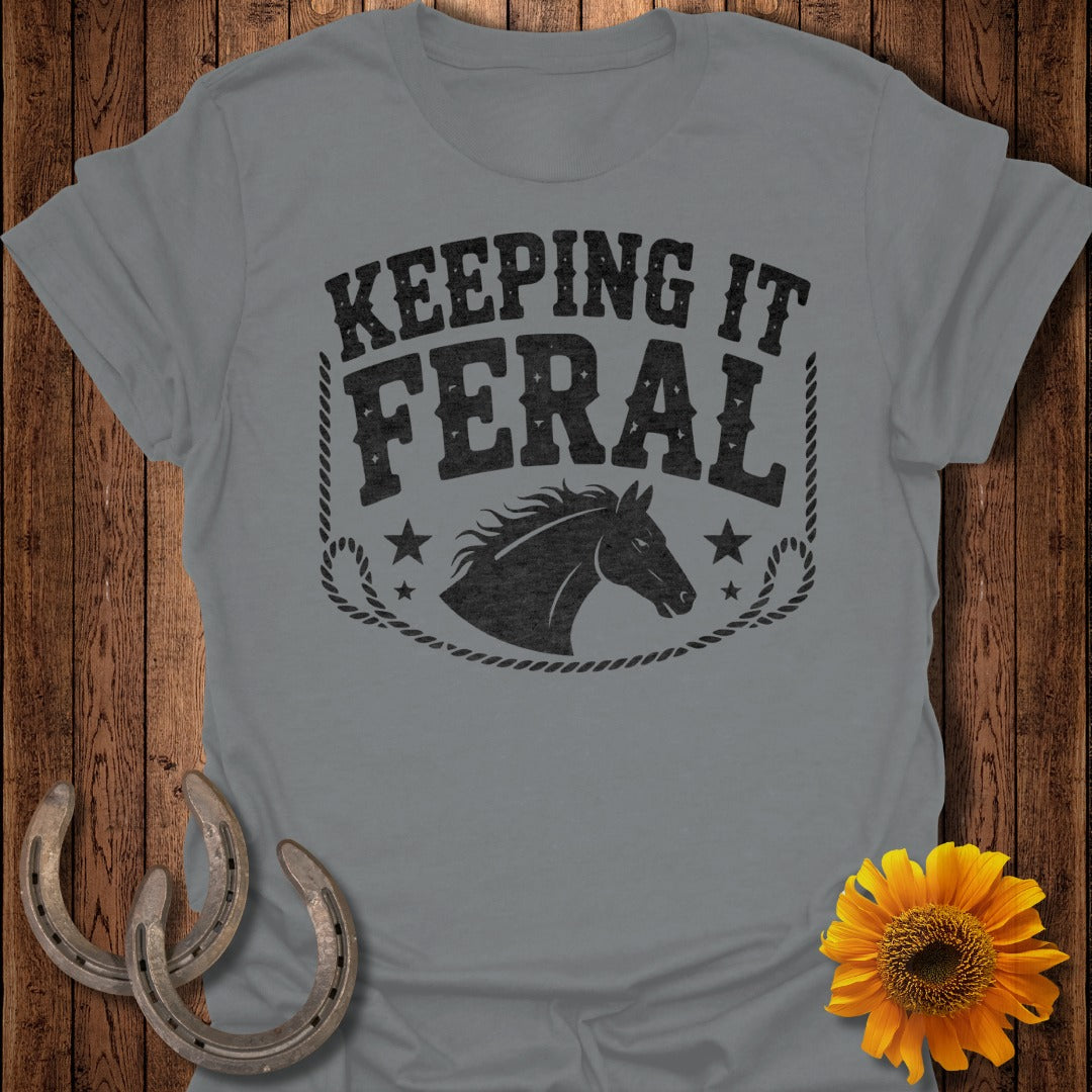 Keeping It Feral Horse T-Shirt