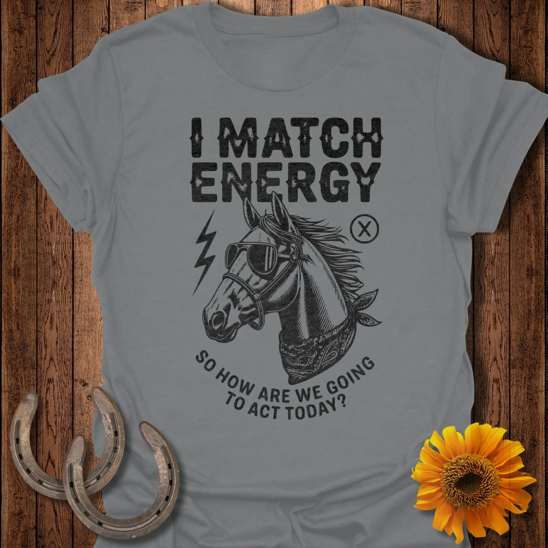 I Match Energy Horse T-Shirt