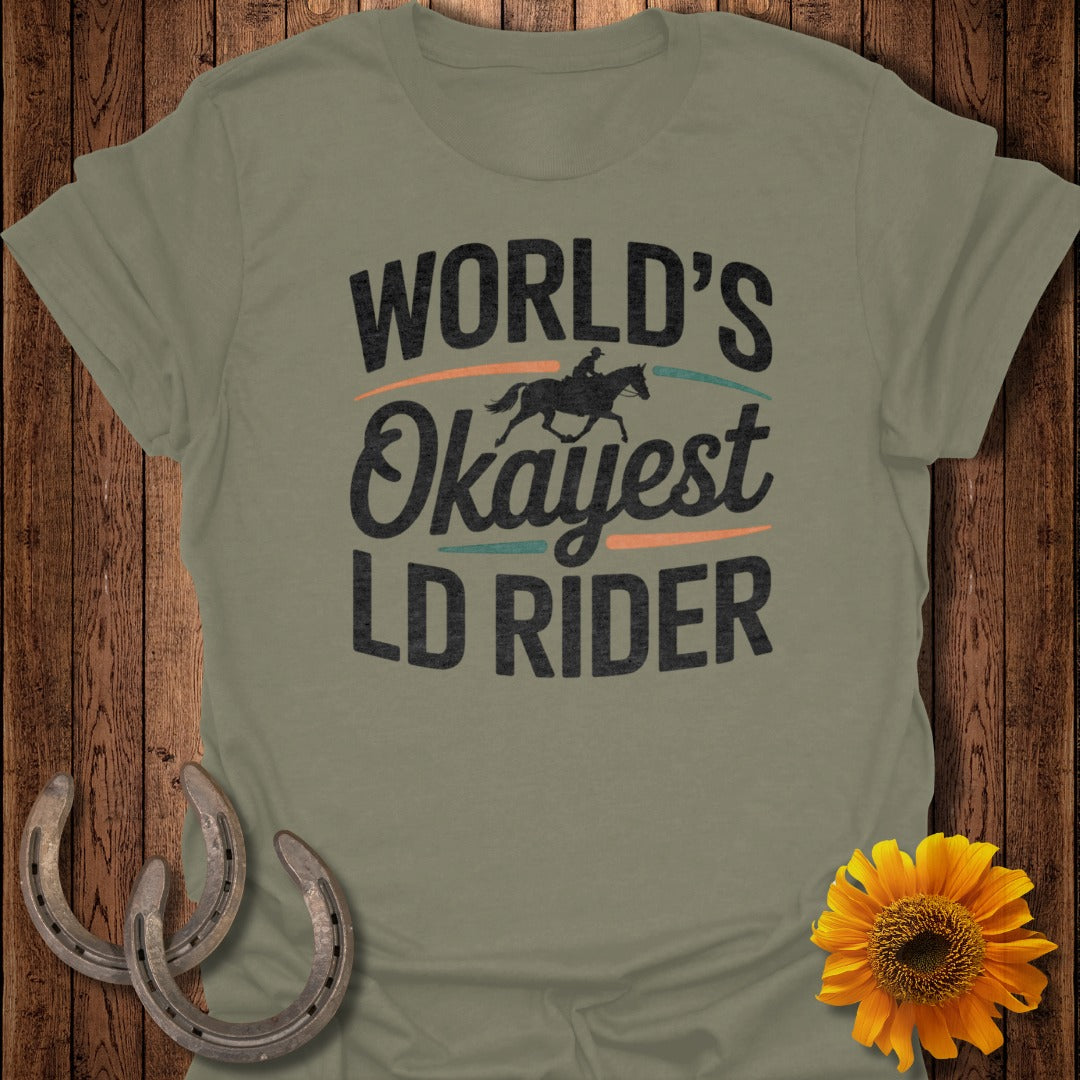 Okayest LD Rider Horse T-Shirt