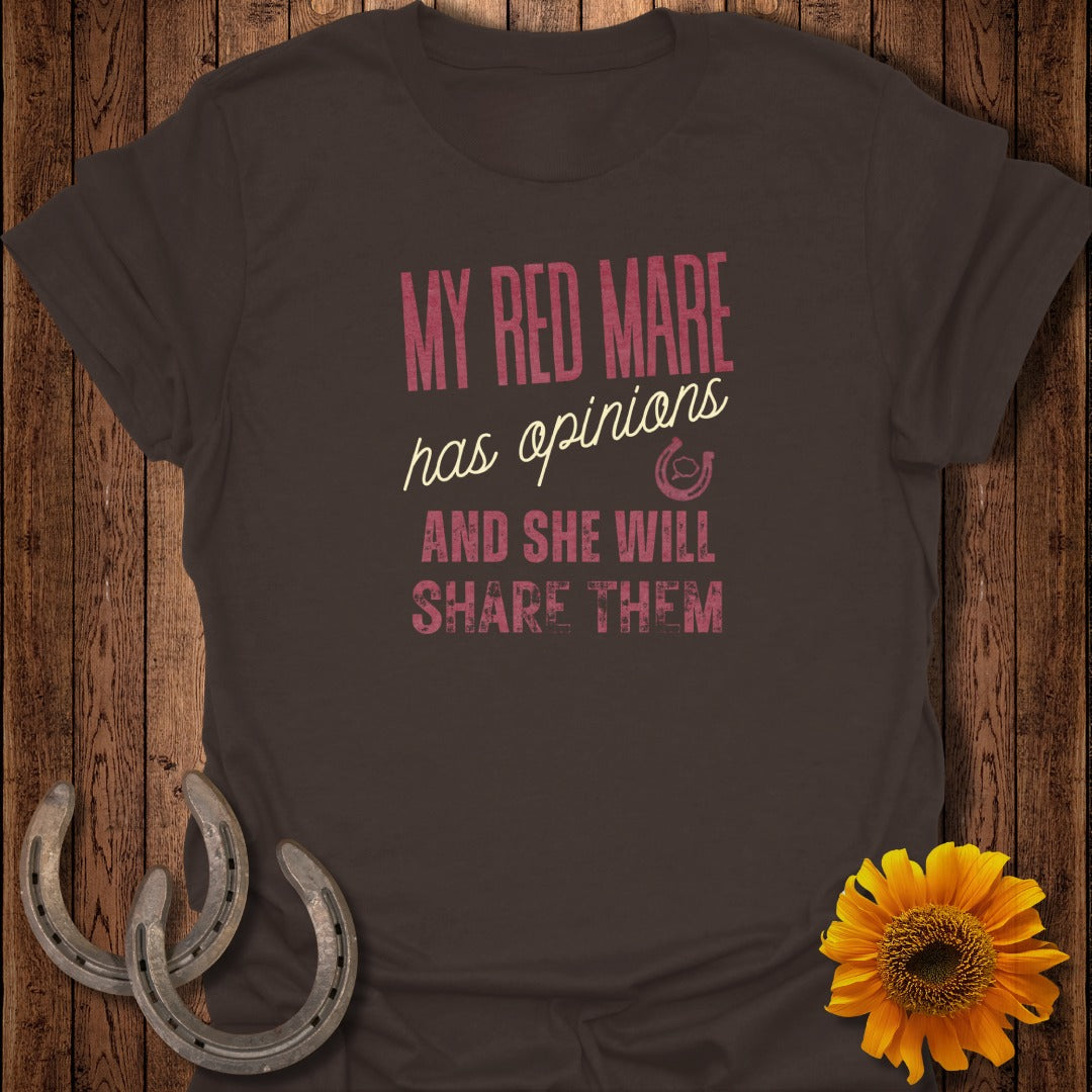 My Red Mare Has Opinions T-Shirt