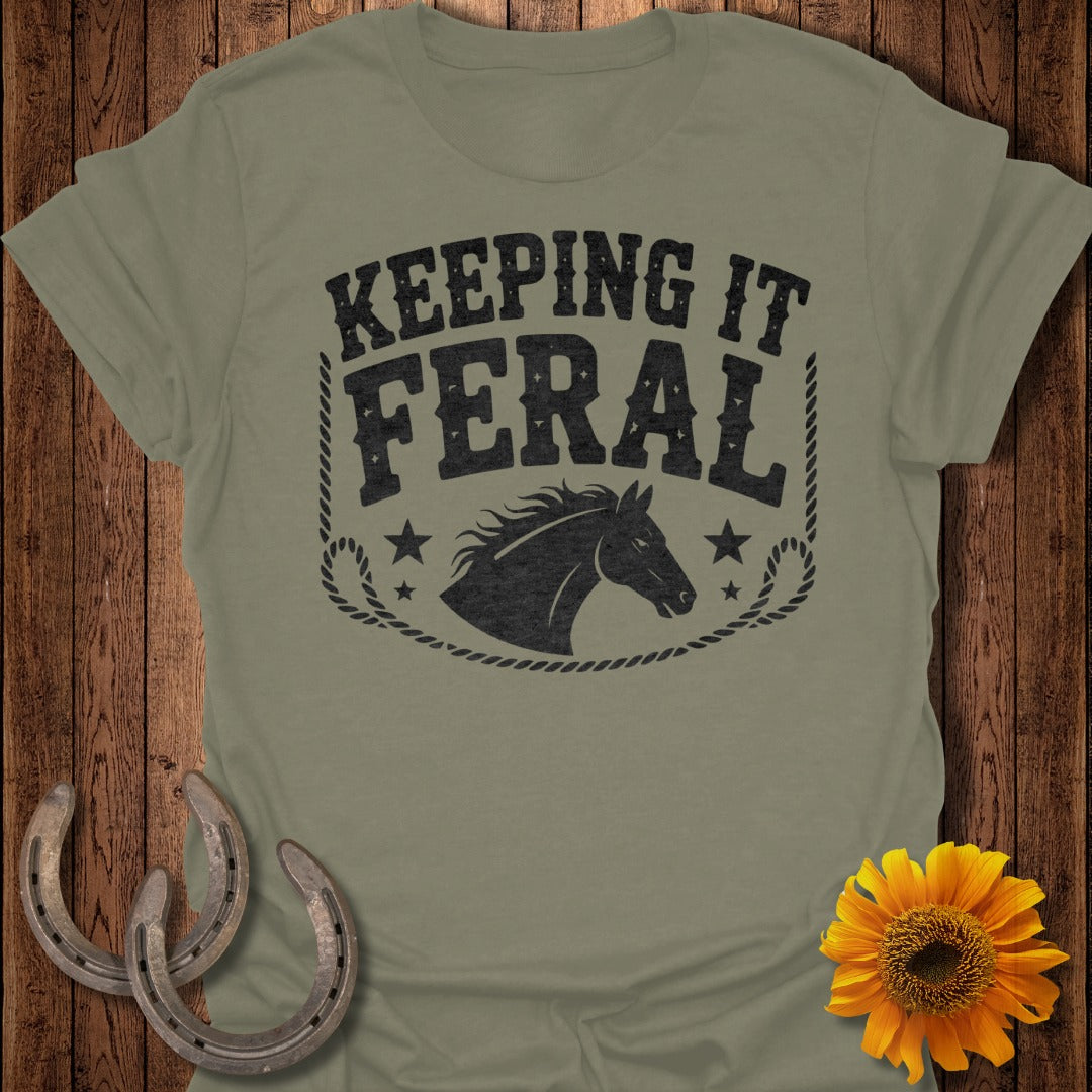 Keeping It Feral Horse T-Shirt