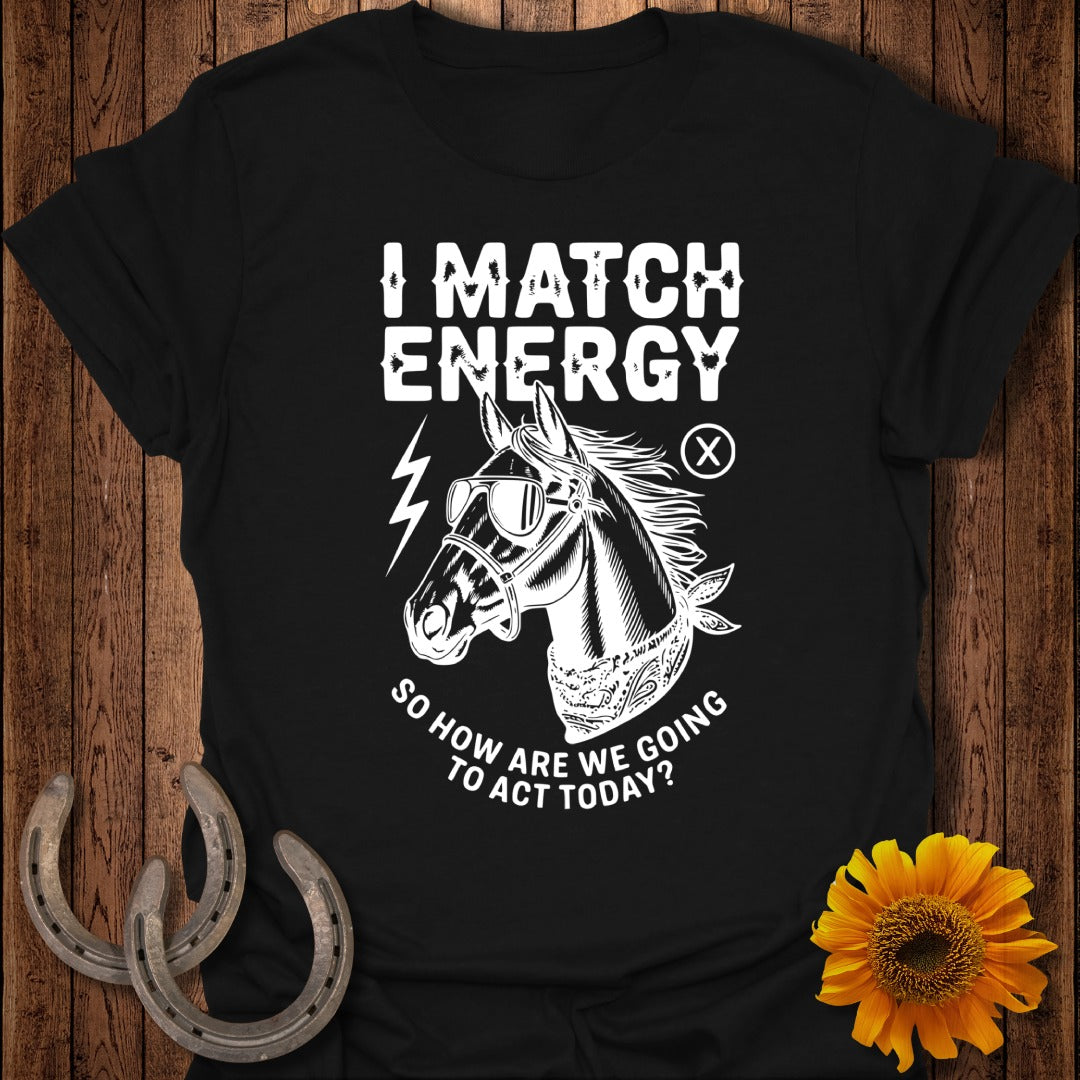 I Match Energy Horse T-Shirt