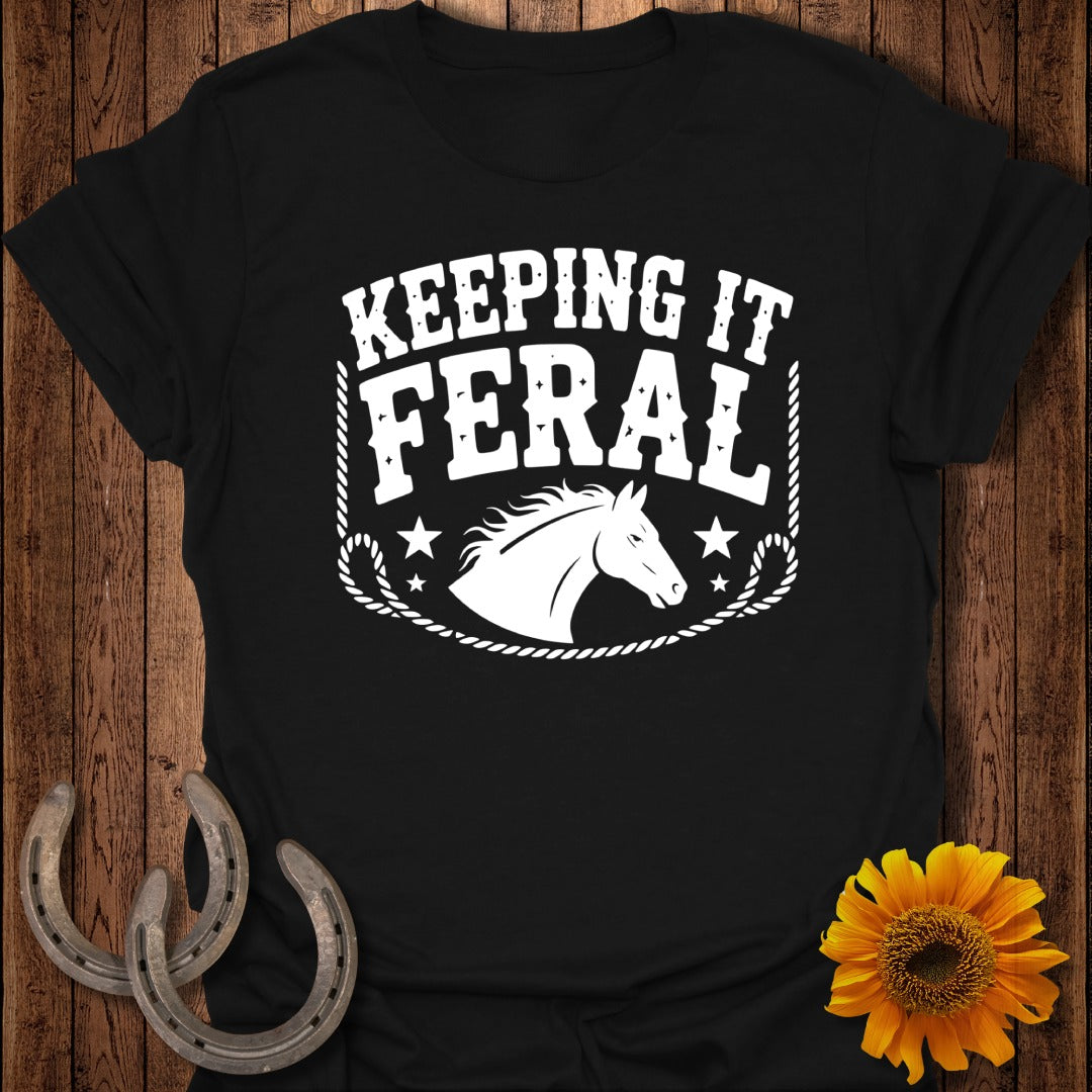 Keeping It Feral Horse T-Shirt