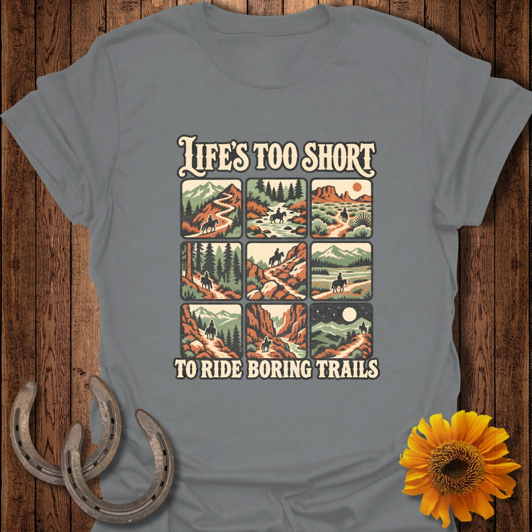 Grey t-shirt with "LIFE'S TOO SHORT TO RIDE BORING TRAILS" and nine nature scenes.