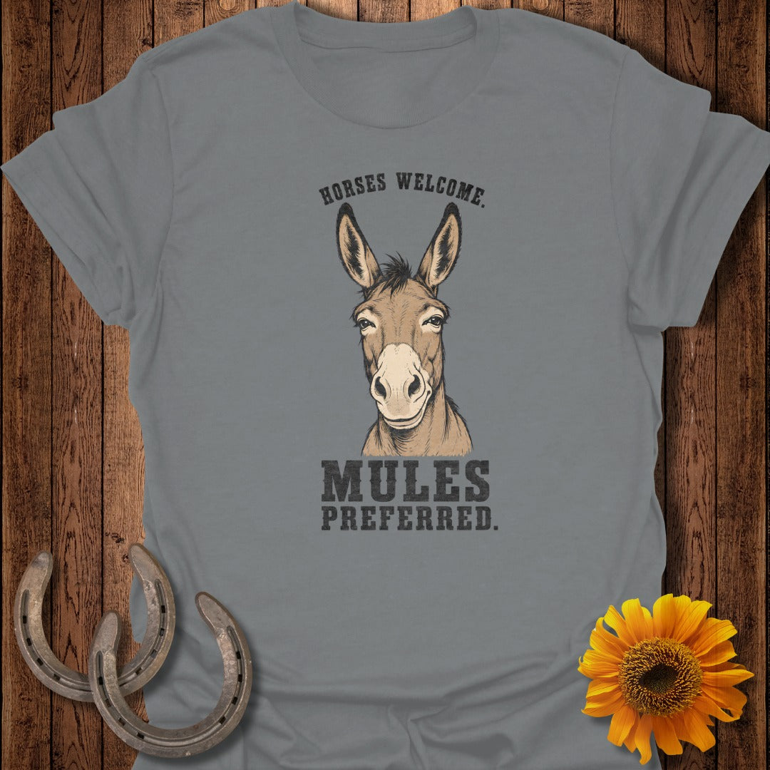 Gray t-shirt with drawing of a mule and text "Horses Welcome. Mules Preferred."