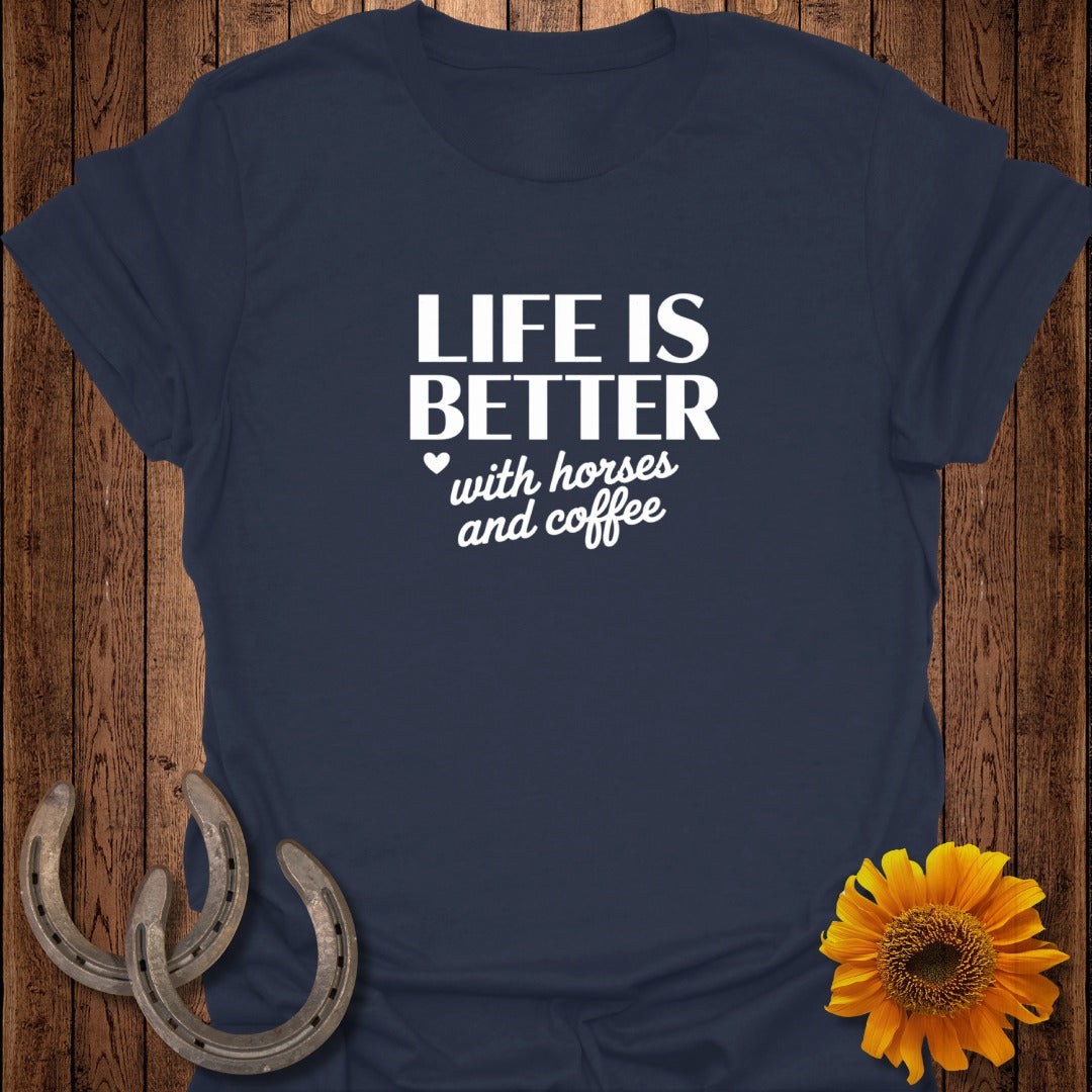 Navy t-shirt with white text: "LIFE IS BETTER with horses and coffee."