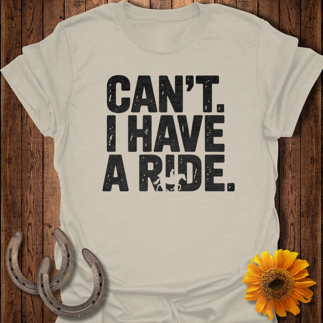 Can't I Have A Ride Statement T-Shirt