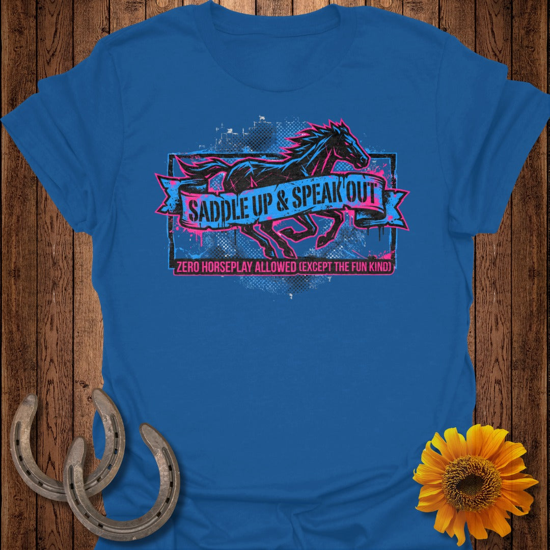 Saddle Up And Speak Out Horseplay Allowed T-shirt