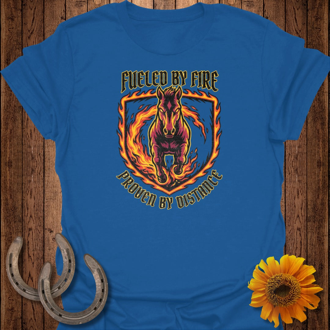 Fueled By Fire Proven By Distance Horse Design Shirt
