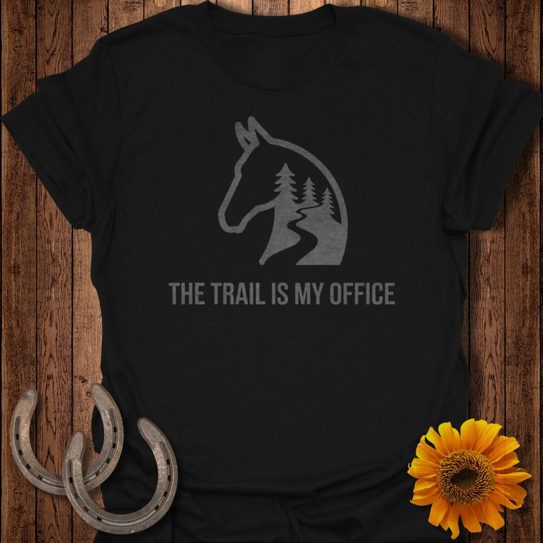 The Trail Is My Office Inspirational Shirt